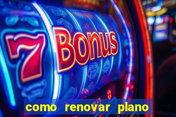 como renovar plano tim beta antes do vencimento